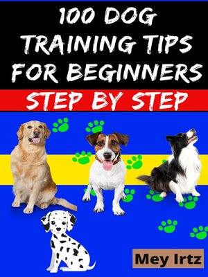 cover image of 100 Dog Training Tips For Beginners Step by Step